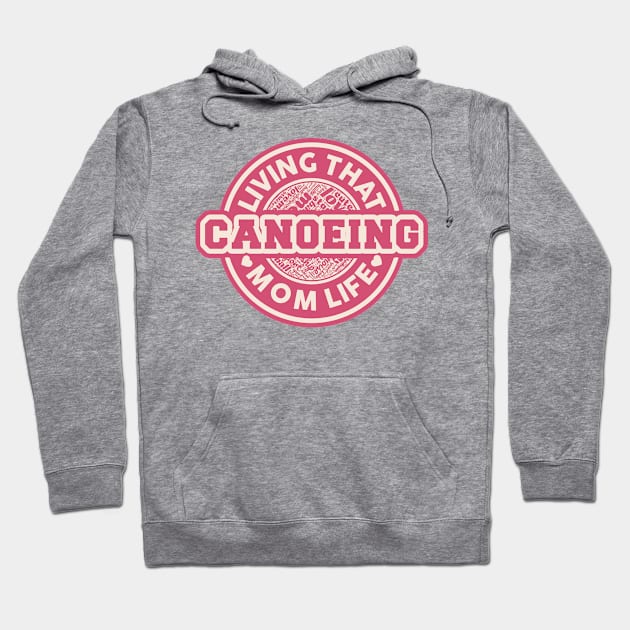 Living that canoeing mom life Hoodie by SerenityByAlex